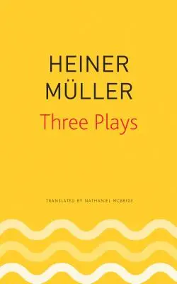 Trei piese de teatru: Filocteți, Horațiu, Mauser - Three Plays: Philoctetes, the Horatian, Mauser