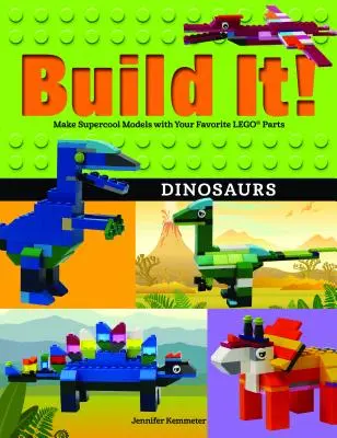 Construiește! Dinozauri: Creează modele supercool cu piesele tale Lego(r) preferate - Build It! Dinosaurs: Make Supercool Models with Your Favorite Lego(r) Parts