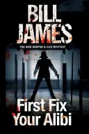 Mai întâi fixează-ți alibiul - First Fix Your Alibi