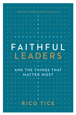 Lideri credincioși: Și lucrurile care contează cel mai mult - Faithful Leaders: And the Things That Matter Most