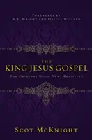 Evanghelia regelui Isus: Vestea bună originală revizuită - The King Jesus Gospel: The Original Good News Revisited