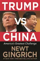 Trump vs. China: Confruntarea cu cea mai mare amenințare a Americii - Trump vs. China: Facing America's Greatest Threat