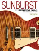 Sunburst: Cum a devenit Gibson Les Paul Standard o chitară legendară - Sunburst: How the Gibson Les Paul Standard Became a Legendary Guitar