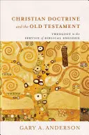 Doctrina creștină și Vechiul Testament: Teologia în serviciul exegezei biblice (Theology in the Service of Biblical Exegesis) - Christian Doctrine and the Old Testament: Theology in the Service of Biblical Exegesis