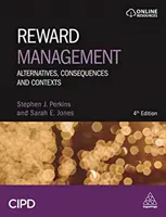 Managementul recompenselor: Alternative, consecințe și contexte - Reward Management: Alternatives, Consequences and Contexts