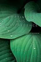 Vacuitate și omniprezență: O introducere esențială în budismul Tiantai - Emptiness and Omnipresence: An Essential Introduction to Tiantai Buddhism