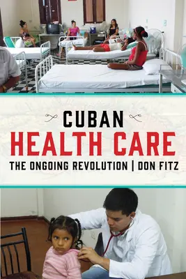 Asistența medicală cubaneză: Revoluția în desfășurare - Cuban Health Care: The Ongoing Revolution