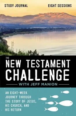 Jurnalul de studiu Provocarea Noului Testament: An Eight-Week Journey Through the Story of Jesus, His Church, and His Return - The New Testament Challenge Study Journal: An Eight-Week Journey Through the Story of Jesus, His Church, and His Return