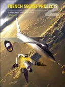 Proiecte secrete franceze 2: Bombardiere, avioane de patrulare și de asalt din Războiul Rece - French Secret Projects 2: Cold War Bombers, Patrol and Assault Aircraft
