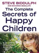 Secretele complete ale copiilor fericiți - Complete Secrets of Happy Children