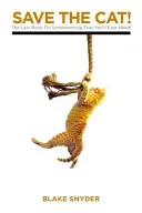 Save the Cat!: Ultima carte despre scenaristică de care veți avea nevoie vreodată - Save the Cat!: The Last Book on Screenwriting You'll Ever Need