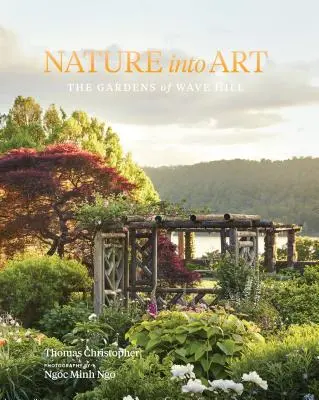 Natura transformată în artă: Grădinile din Wave Hill - Nature Into Art: The Gardens of Wave Hill