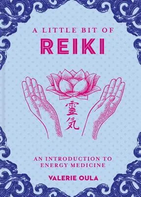 Un pic de Reiki, 15: O introducere în medicina energetică - A Little Bit of Reiki, 15: An Introduction to Energy Medicine