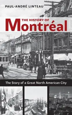 Istoria orașului Montral: Povestea marelui oraș nord-american - The History of Montral: The Story of Great North American City