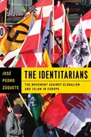 The Identitarians: Mișcarea împotriva globalismului și islamismului în Europa - The Identitarians: The Movement Against Globalism and Islam in Europe