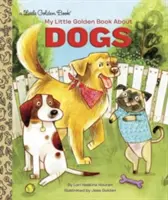 Mica mea carte de aur despre câini - My Little Golden Book about Dogs