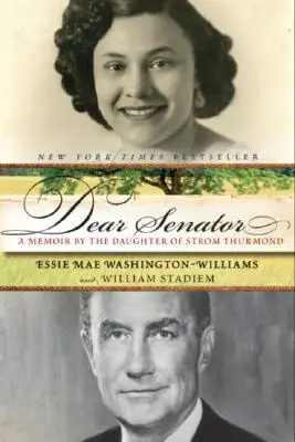 Dragă senatorule: Memoriile fiicei lui Strom Thurmond - Dear Senator: A Memoir by the Daughter of Strom Thurmond
