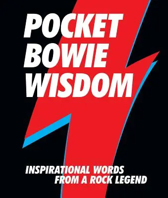 Pocket Bowie Wisdom: Cuvinte inspiraționale de la o legendă a rock-ului - Pocket Bowie Wisdom: Inspirational Words from a Rock Legend