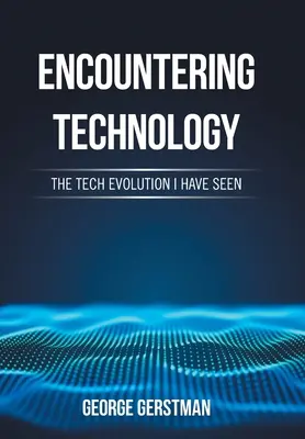 Întâlnirea cu tehnologia: Evoluția tehnologiei pe care am văzut-o - Encountering Technology: The Tech Evolution I Have Seen