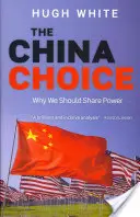 The China Choice: De ce ar trebui să împărțim puterea - The China Choice: Why We Should Share Power