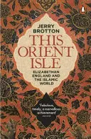 This Orient Isle - Anglia elisabetană și lumea islamică - This Orient Isle - Elizabethan England and the Islamic World
