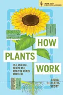 Cum funcționează plantele: Știința din spatele lucrurilor uimitoare pe care le fac plantele - How Plants Work: The Science Behind the Amazing Things Plants Do