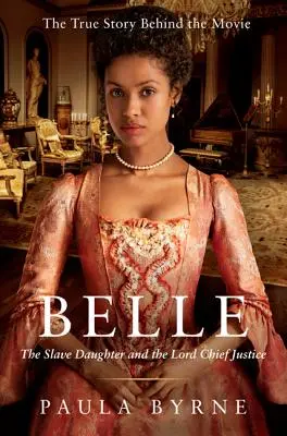 Belle: Fiica sclavului și Lordul Șef al Justiției - Belle: The Slave Daughter and the Lord Chief Justice