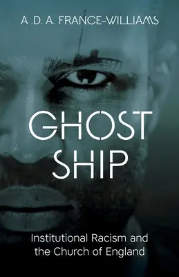 Nava fantomă: Rasismul instituțional și Biserica Angliei - Ghost Ship: Institutional Racism and the Church of England