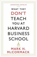 Ce nu te învață la Harvard Business School - What They Don't Teach You At Harvard Business School