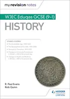 Notele mele de revizuire: WJEC Eduqas GCSE (9-1) Istorie - My Revision Notes: WJEC Eduqas GCSE (9-1) History