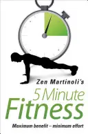 5 Minute Fitness: Beneficii maxime - efort minim - 5 Minute Fitness: Maximum Benefit - Minimum Effort