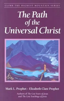Calea lui Hristos universal - The Path of the Universal Christ
