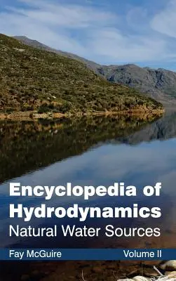 Enciclopedia hidrodinamicii: Volumul II (Surse naturale de apă) - Encyclopedia of Hydrodynamics: Volume II (Natural Water Sources)