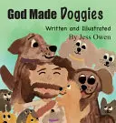 Dumnezeu a făcut cățeii - God Made Doggies