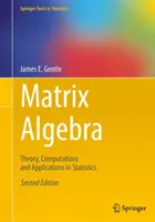 Algebra matricială: Teorie, calcule și aplicații în statistică - Matrix Algebra: Theory, Computations and Applications in Statistics