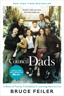 Consiliul taților: O poveste despre familie, prietenie și cum să înveți să trăiești - The Council of Dads: A Story of Family, Friendship & Learning How to Live