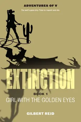 Extinction Book 1: Fata cu ochii de aur - Extinction Book 1: Girl with the Golden Eyes
