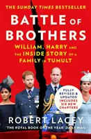 Bătălia fraților - William, Harry și povestea interioară a unei familii în tumult - Battle of Brothers - William, Harry and the Inside Story of a Family in Tumult