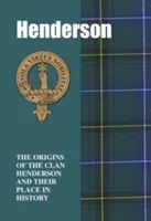 Henderson - Originile clanului Henderson și locul lor în istorie - Henderson - The Origins of the Clan Henderson and Their Place in History