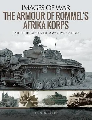 Armura Afrika Korps a lui Rommel - The Armour of Rommel's Afrika Korps