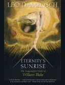Eternity's Sunrise: Lumea imaginativă a lui William Blake - Eternity's Sunrise: The Imaginative World of William Blake
