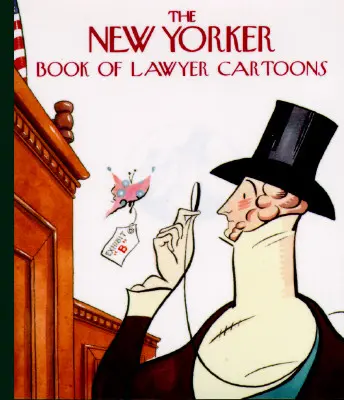 Cartea New Yorker a caricaturilor cu avocați - The New Yorker Book of Lawyer Cartoons