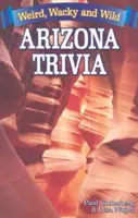 Arizona Trivia: Ciudat, nebunesc și sălbatic - Arizona Trivia: Weird, Wacky and Wild