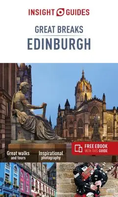 Insight Guides Great Breaks Edinburgh (Ghid de călătorie cu Free Ebook) - Insight Guides Great Breaks Edinburgh (Travel Guide with Free Ebook)