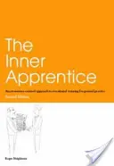 Ucenicul interior: O abordare centrată pe conștiință a formării profesionale pentru medicina generală, ediția a doua - The Inner Apprentice: An Awareness-Centred Approach to Vocational Training for General Practice, Second Edition