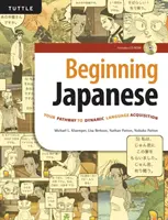 Beginning Japanese: Your Pathway to Dynamic Language Acquisition (CD-ROM inclus) - Beginning Japanese: Your Pathway to Dynamic Language Acquisition (CD-ROM Included)