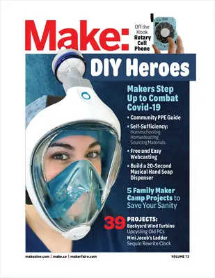 Creare: Volumul 73: Planul C: Creatorii răspund la Covid-19 - Make: Volume 73: Plan C: Makers Respond to Covid-19