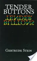 Butoane tandre - Tender Buttons