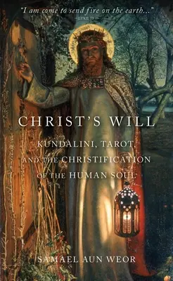 Voința lui Hristos: Tarot, Kundalini și creștinarea sufletului uman - Christ's Will: Tarot, Kundalini, and the Christification of the Human Soul