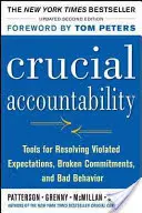 Răspundere crucială: Instrumente pentru rezolvarea așteptărilor încălcate, a angajamentelor încălcate și a comportamentului rău - Crucial Accountability: Tools for Resolving Violated Expectations, Broken Commitments, and Bad Behavior